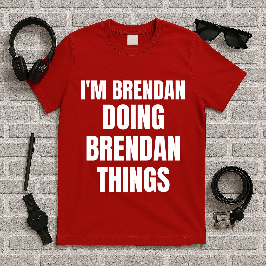 IM Brendan Doing Brendan Things T-Shirt