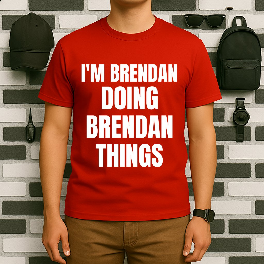 IM Brendan Doing Brendan Things T-Shirt