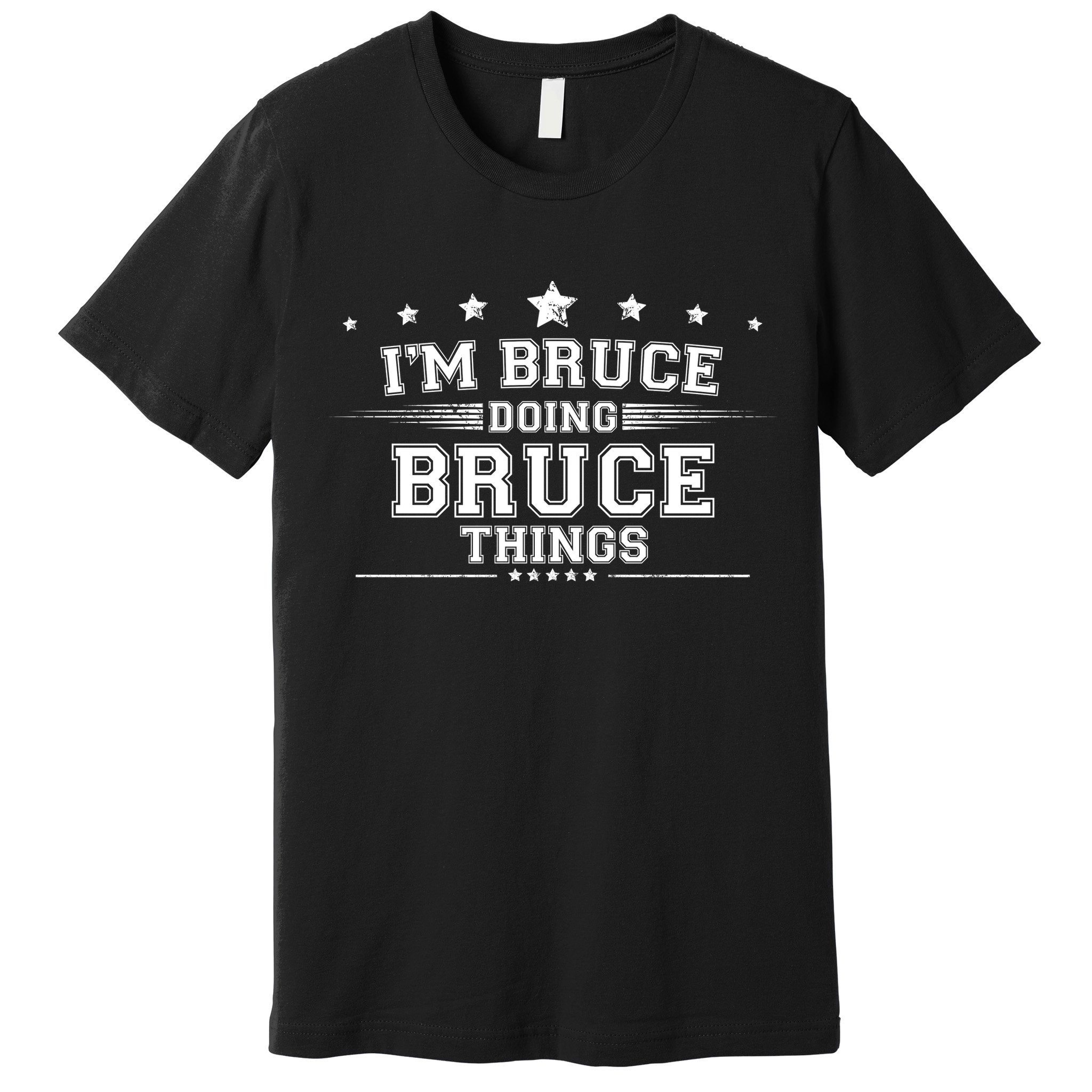 Im Bruce Doing Bruce Things Premium T-Shirt