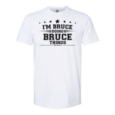 Im Bruce Doing Bruce Things Softstyle CVC T-Shirt