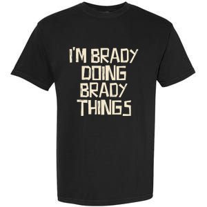 IM Brady Doing Brady Things Garment-Dyed Heavyweight T-Shirt