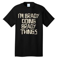 IM Brady Doing Brady Things Tall T-Shirt