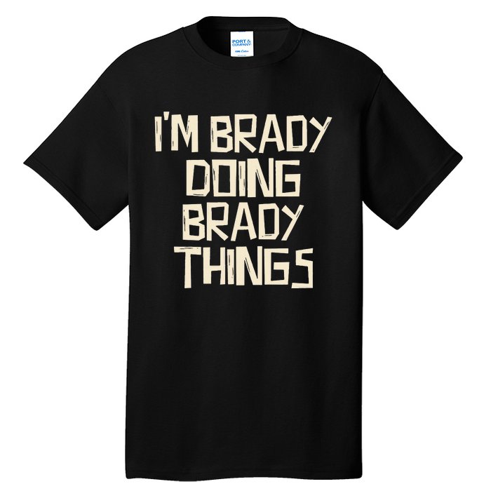 IM Brady Doing Brady Things Tall T-Shirt