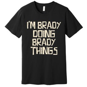 IM Brady Doing Brady Things Premium T-Shirt