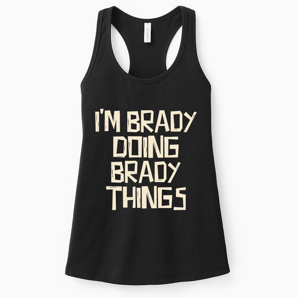 IM Brady Doing Brady Things Womens Tank Top