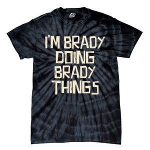 IM Brady Doing Brady Things Tie-Dye T-Shirt