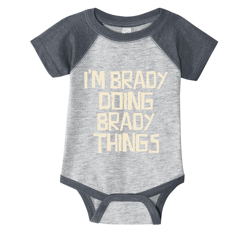 IM Brady Doing Brady Things Infant Baby Jersey Bodysuit