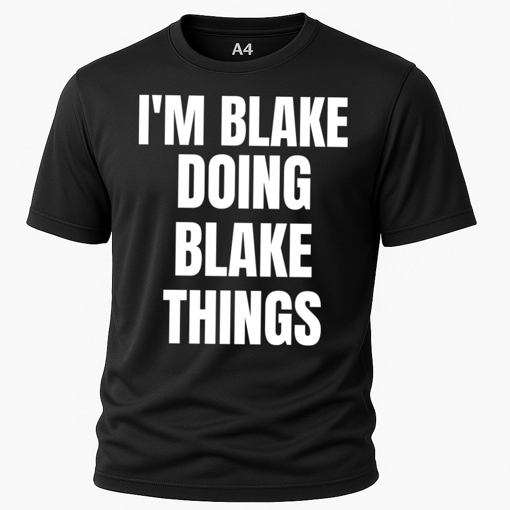 Im Blake Doing Blake Things Funny Birthday Name Gift Cooling Performance Crew T-Shirt