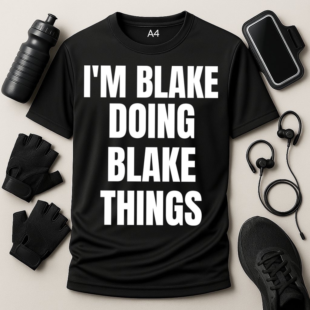 Im Blake Doing Blake Things Funny Birthday Name Gift Cooling Performance Crew T-Shirt
