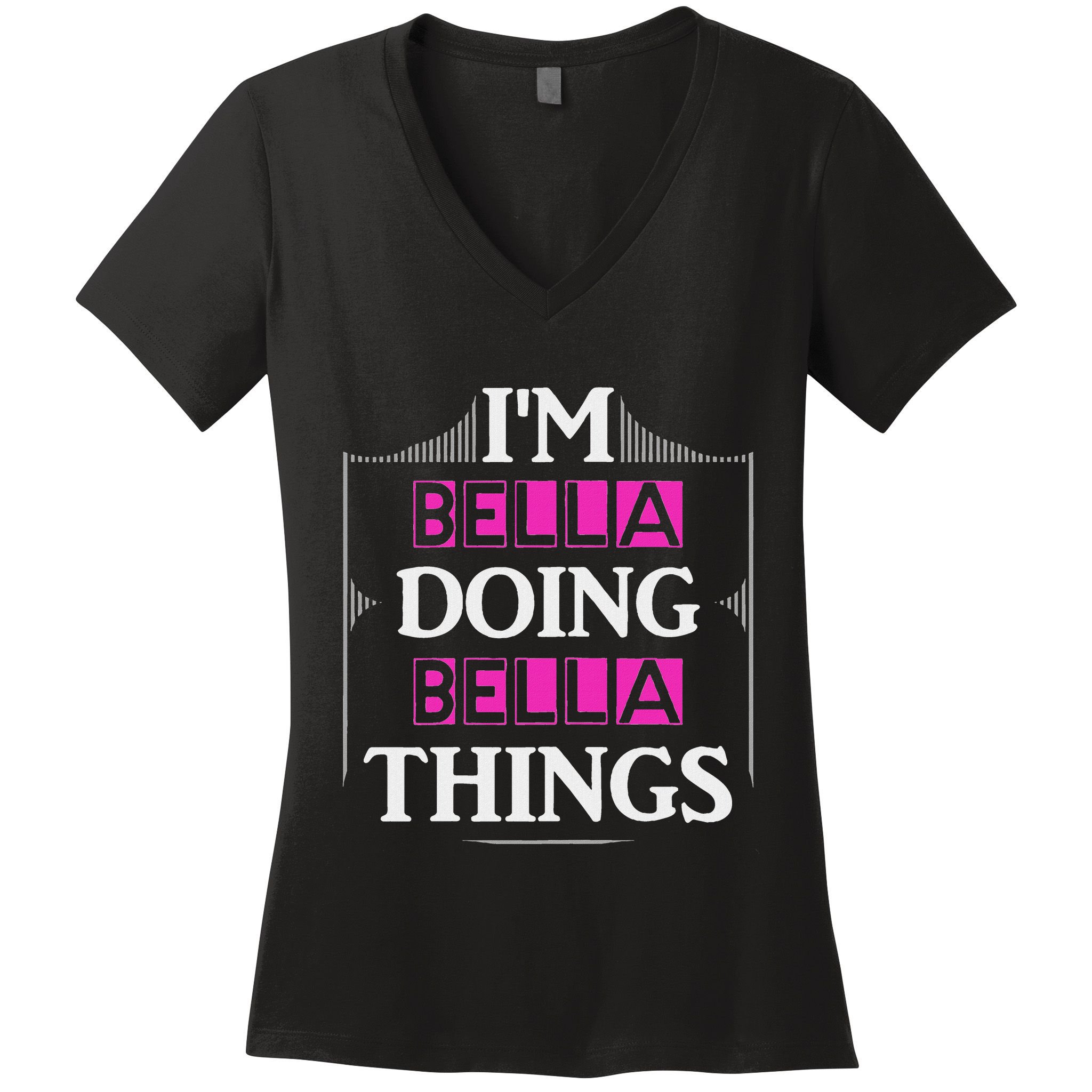 IM Bella Doing Bella Things Funny First Name Gift Women's V-Neck T-Shirt