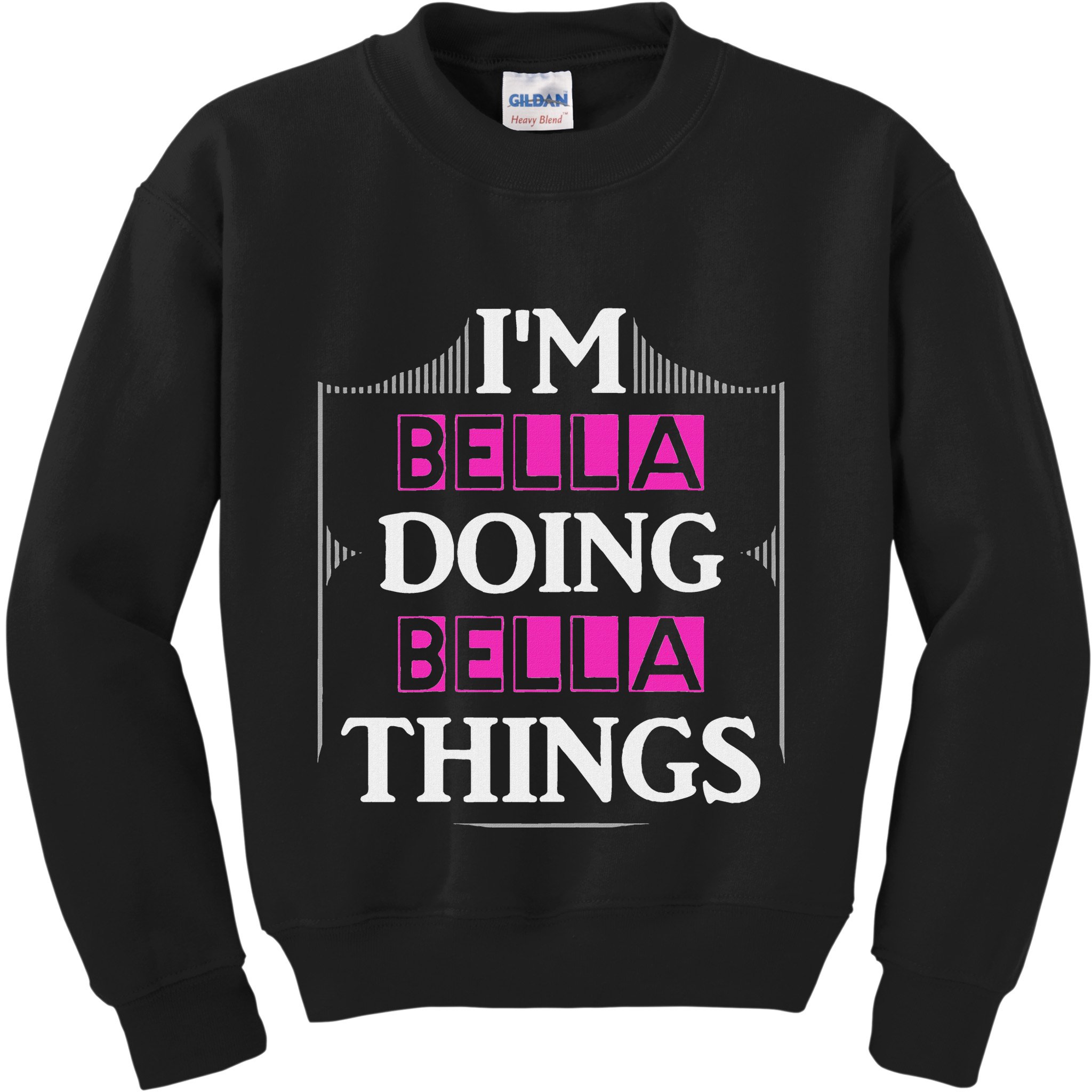IM Bella Doing Bella Things Funny First Name Gift Kids Sweatshirt