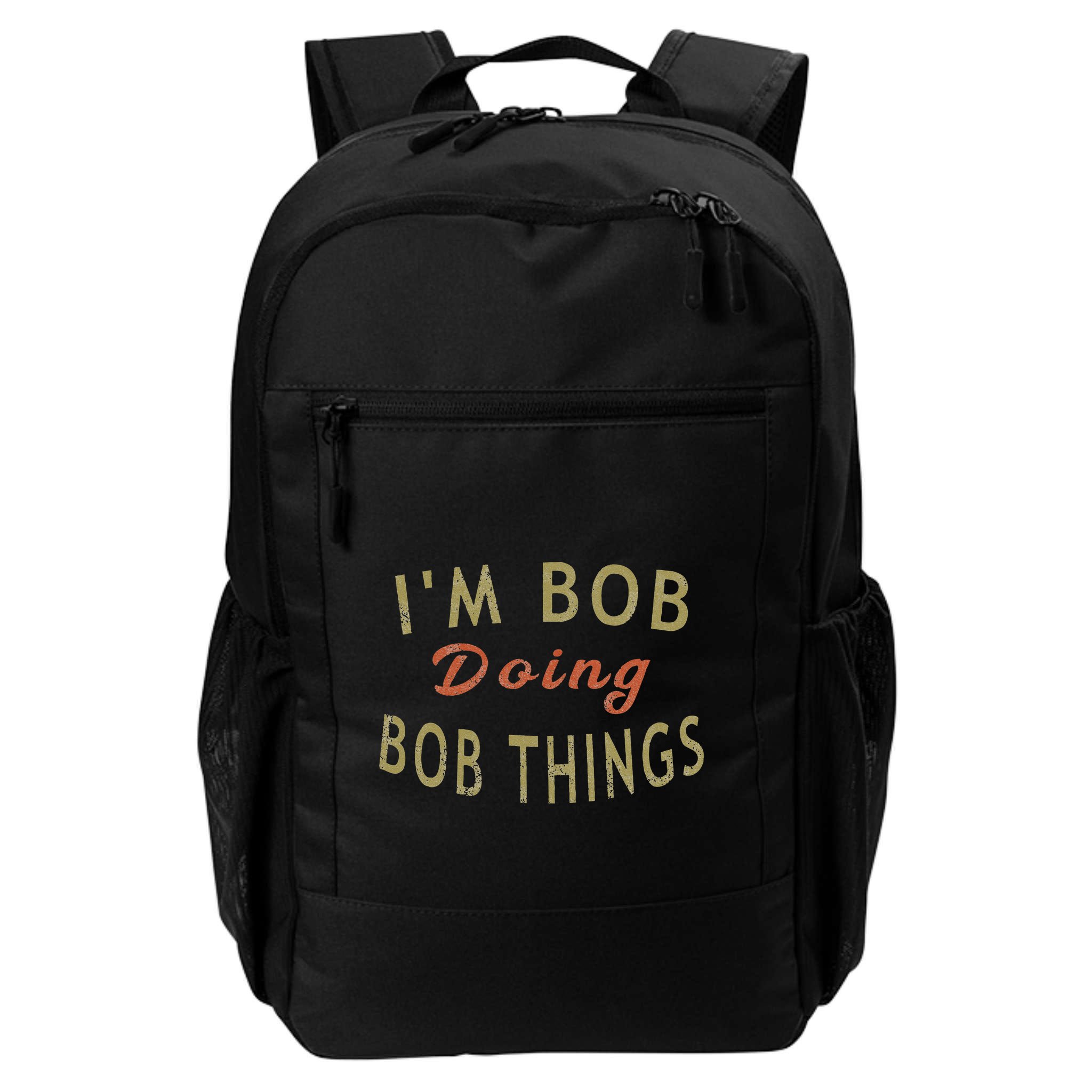 Im Bob Doing Bob Things Funny Saying Gift Holiday Backpack