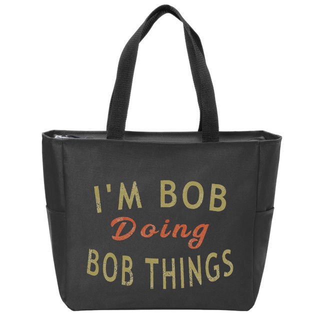 Im Bob Doing Bob Things Funny Saying Gift Holiday Zip Tote Bag