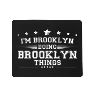 Im Brooklyn Doing Brooklyn Things Mousepad