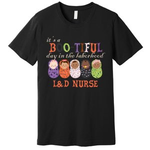 ItS Bootiful Day In The Laborhood L&D Nurse Halloween Premium T-Shirt