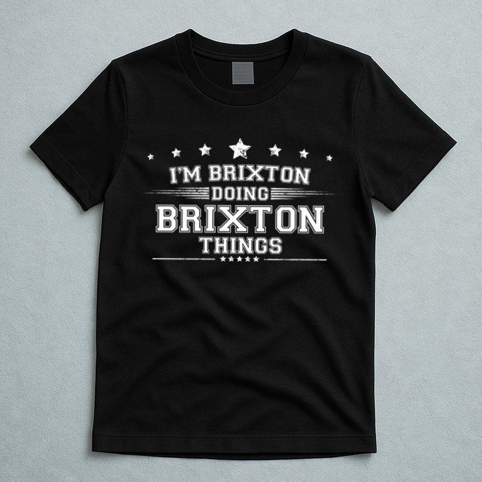 Im Brixton Doing Brixton Things T-Shirt