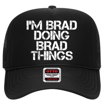 I'M BRAD DOING BRAD THINGS Shirt Funny Christmas Gift Idea High Crown Mesh Back Trucker Hat