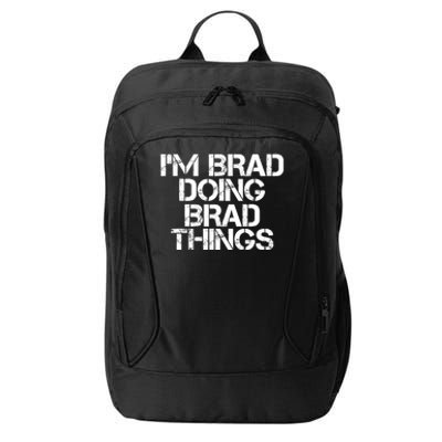 I'M BRAD DOING BRAD THINGS Shirt Funny Christmas Gift Idea City Backpack