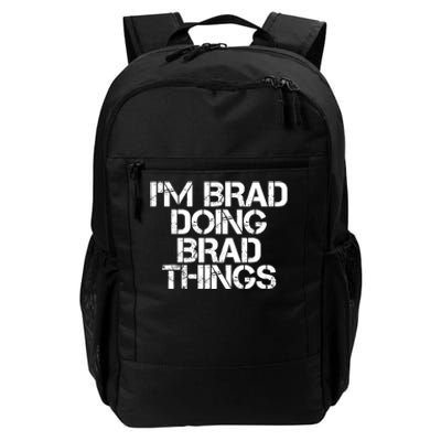 I'M BRAD DOING BRAD THINGS Shirt Funny Christmas Gift Idea Daily Commute Backpack