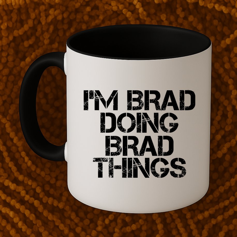 I'M BRAD DOING BRAD THINGS Shirt Funny Christmas Gift Idea Mug