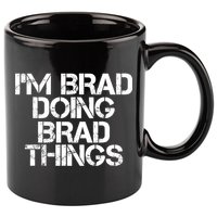 I'M BRAD DOING BRAD THINGS Shirt Funny Christmas Gift Idea 11oz C Handle Ceramic Mug