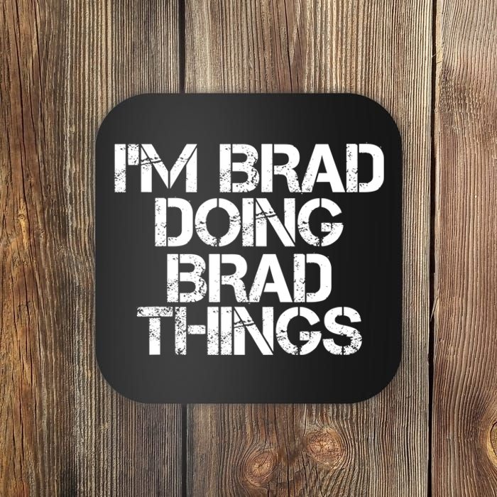 I'M BRAD DOING BRAD THINGS Shirt Funny Christmas Gift Idea Coaster