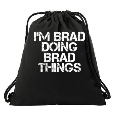 I'M BRAD DOING BRAD THINGS Shirt Funny Christmas Gift Idea Drawstring Bag