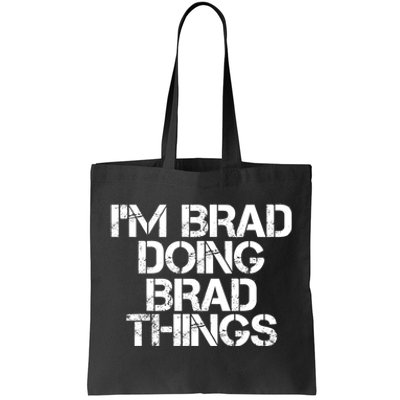 I'M BRAD DOING BRAD THINGS Shirt Funny Christmas Gift Idea Tote Bag