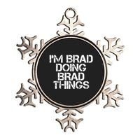 I'M BRAD DOING BRAD THINGS Shirt Funny Christmas Gift Idea Metallic Star Ornament