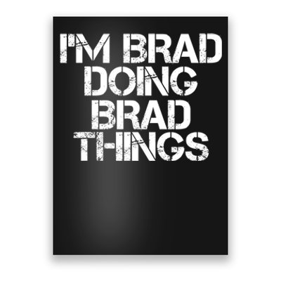 I'M BRAD DOING BRAD THINGS Shirt Funny Christmas Gift Idea Poster