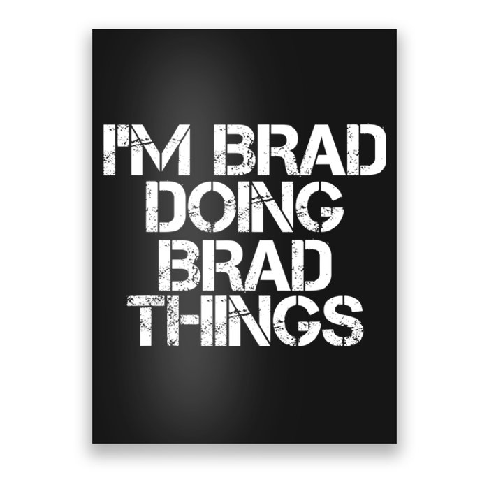 I'M BRAD DOING BRAD THINGS Shirt Funny Christmas Gift Idea Poster