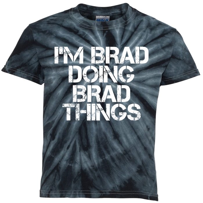 I'M BRAD DOING BRAD THINGS Shirt Funny Christmas Gift Idea Kids Tie-Dye T-Shirt