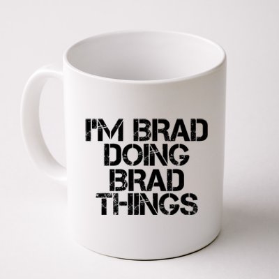 I'M BRAD DOING BRAD THINGS Shirt Funny Christmas Gift Idea Coffee Mug