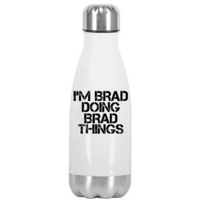 I'M BRAD DOING BRAD THINGS Shirt Funny Christmas Gift Idea Stainless Steel Insulated Water Bottle