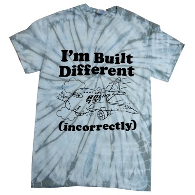 I’M Built Different Incorrectly Boeing 737 Tie-Dye T-Shirt