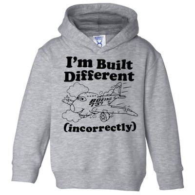 I’M Built Different Incorrectly Boeing 737 Toddler Hoodie