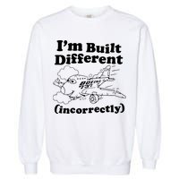 I’M Built Different Incorrectly Boeing 737 Garment-Dyed Sweatshirt
