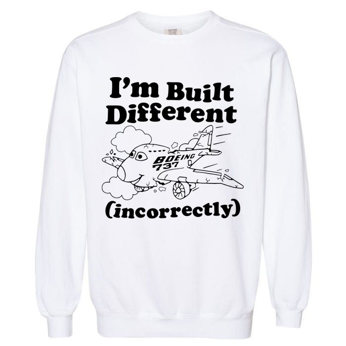 I’M Built Different Incorrectly Boeing 737 Garment-Dyed Sweatshirt
