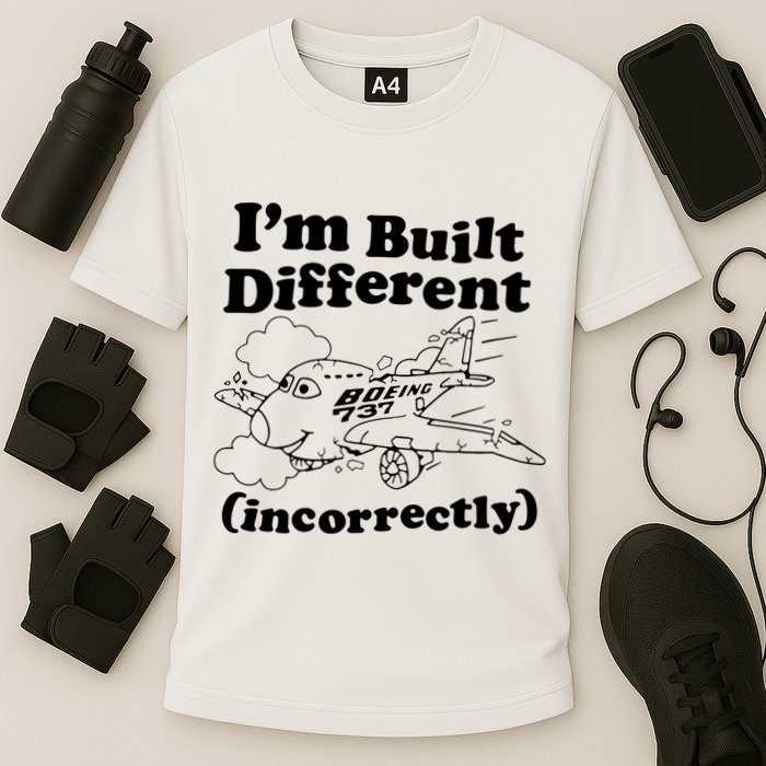 I’M Built Different Incorrectly Boeing 737 Performance Shirt
