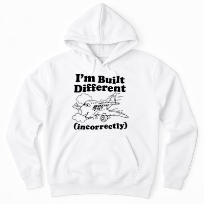 I’M Built Different Incorrectly Boeing 737 Hoodie