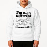 I’M Built Different Incorrectly Boeing 737 Hoodie