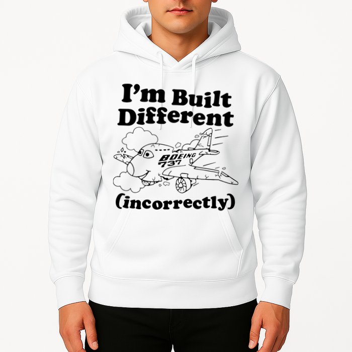 I’M Built Different Incorrectly Boeing 737 Hoodie