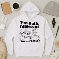 I’M Built Different Incorrectly Boeing 737 Hoodie