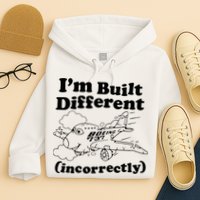 I’M Built Different Incorrectly Boeing 737 Hoodie