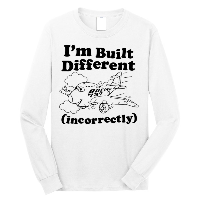 I’M Built Different Incorrectly Boeing 737 Long Sleeve Shirt
