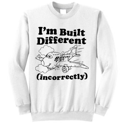 I’M Built Different Incorrectly Boeing 737 Sweatshirt
