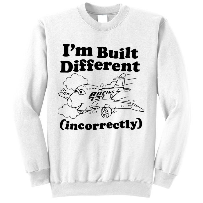 I’M Built Different Incorrectly Boeing 737 Sweatshirt