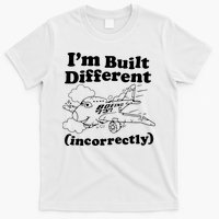 I’M Built Different Incorrectly Boeing 737 T-Shirt
