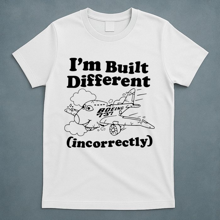I’M Built Different Incorrectly Boeing 737 T-Shirt