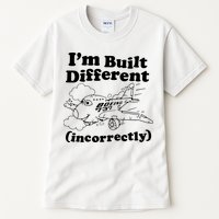 I’M Built Different Incorrectly Boeing 737 Tall T-Shirt